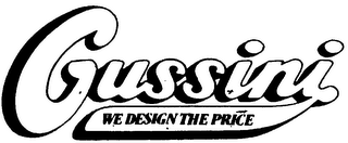 GUSSINI, WE DESIGN THE PRICE logo