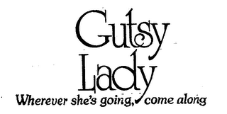 GUTSY LADY WHEREVER SHE'S GOING, COME ALONG logo