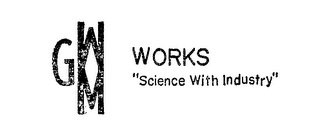 GWM WORKS "SCIENCE WITH INDUSTRY"