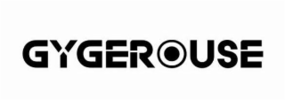 GYGEROUSE