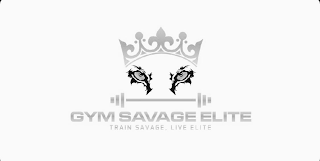 GYM SAVAGE ELITE TRAIN SAVAGE. LIVE ELITE logo