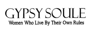 GYPSY SOULE WOMEN WHO LIVE BY THEIR OWN RULES logo