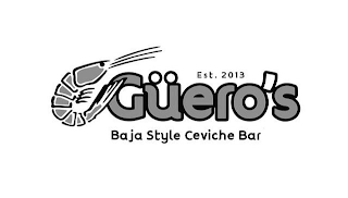 GÜERO'S BAJA STYLE CEVICHE BAR EST. 2013 logo
