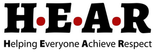 H · E · A · R HELPING EVERYONE ACHIEVE RESPECT logo