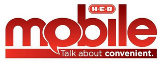 H-E-B MOBILE TALK ABOUT CONVENIENT. logo