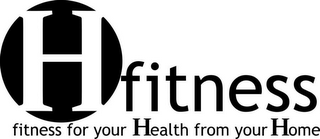 H FITNESS FITNESS FOR YOUR HEALTH FROM YOUR HOME logo