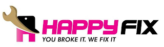 H HAPPY FIX YOU BROKE IT. WE FIX IT logo