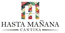 H HASTA MAÑANA CANTINA