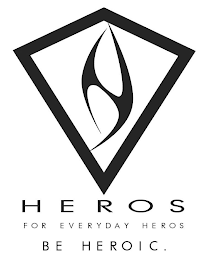 H HEROS FOR EVERYDAY HEROS BE HEROIC. logo