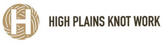 H HIGH PLAINS KNOT WORK logo