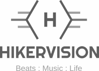 H HIKERVISION BEATS : MUSIC : LIFE