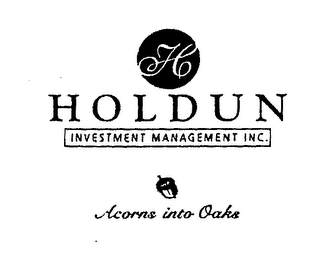 H HOLDUN INVESTMENT MANAGEMENT INC. ACORNS INTO OAKS logo