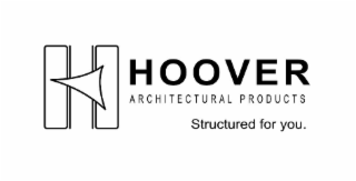 H HOOVER ARCHITECTURAL PRODUCTS STRUCTURED FOR YOU. logo