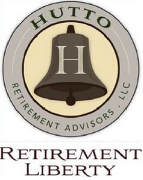 H HUTTO RETIREMENT ADVISORS, LLC RETIREMENT LIBERTY logo