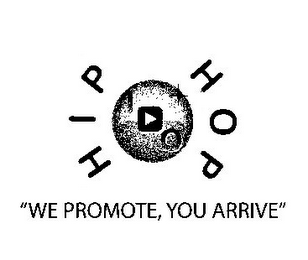 H I P H O P I O "WE PROMOTE, YOU ARRIVE" logo