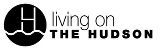 H LIVING ON THE HUDSON logo