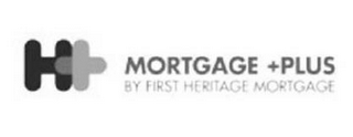 H+ MORTGAGE +PLUS BY FIRST HERITAGE MORTGAGE logo