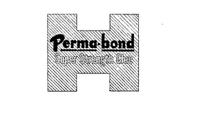 H PERMA-BOND SUPER STRENGTH GLUE logo