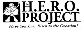 H THE H.E.R.O. PROJECT HAVE YOU EVER RISEN TO THE OCCASION? logo