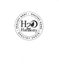 H2O HARMONY · HEALTHY BODY · HEALTHY HOME · HEALTHY EARTH logo
