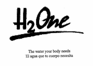 H2ONE THE WATER YOUR BODY NEEDS EL AGUA QUE TU CUERPO NECESITA logo