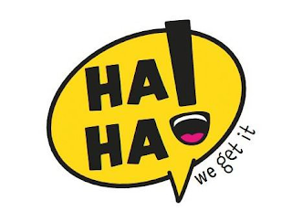 HA HA!  WE GET IT logo