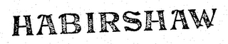 HABIRSHAW