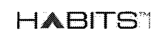 HABITS
