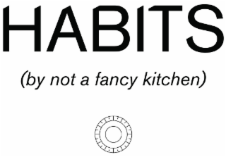 HABITS (BY NOT A FANCY KITCHEN) logo