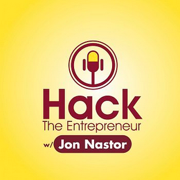 HACK THE ENTREPRENEUR W/ JON NASTOR logo