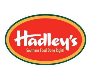 HADLEY'S SOUTHERN FOOD DONE RIGHT! logo