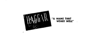 HAGGAR "A NAME THAT WEARS WELL" logo