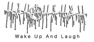 HAHAHAHAH WAKE UP AND LAUGH logo