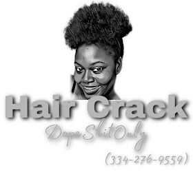 HAIR CRACK DOPE SHIT ONLY (334-276-9559) logo