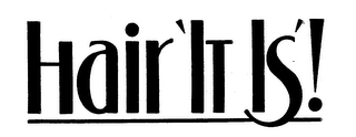 HAIR 'IT IS' ! logo
