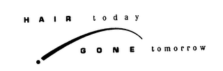 HAIR TODAY GONE TOMORROW logo