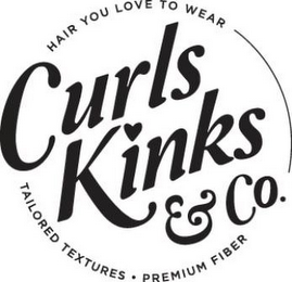 HAIR YOU LOVE TO WEAR CURLS KINKS & CO.TAILORED TEXTURES · PREMIUM FIBER logo
