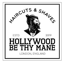 HAIRCUTS & SHAVES ESTD 2019 HOLLYWOOD BE THY MANE LONDON, ENGLAND logo