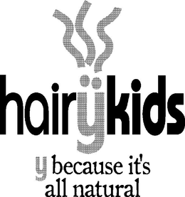 HAIRŸKIDS Y BECAUSE IT'S ALL NATURAL logo