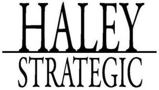 HALEY STRATEGIC