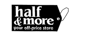 HALF & MORE YOUR OFF-PRICE STORE logo