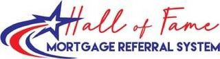 HALL OF FAME MORTGAGE REFERRAL SYSTEM logo
