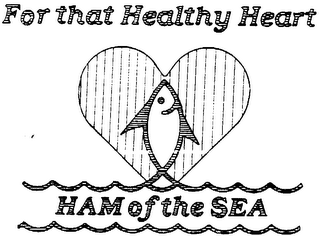 HAM OF THE SEA FOR THAT HEALTHY HEART logo