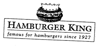 HAMBURGER KING FAMOUS FOR HAMBURGERS SINCE 1927 logo
