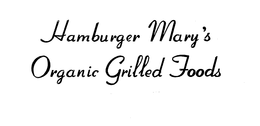 HAMBURGER MARY'S ORGANIC GRILLED FOODS logo