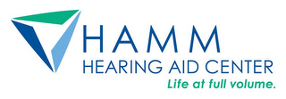 HAMM HEARING AID CENTER LIFE AT FULL VOLUME. logo