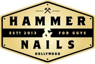 HAMMER ESTD 2013 FOR GUYS NAILS HOLLYWOOD