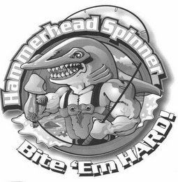 HAMMERHEAD SPINNER BITE 'EM HARD! logo