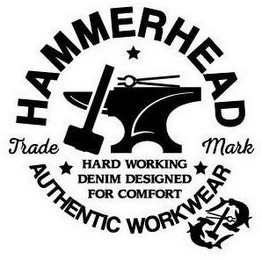 HAMMERHEAD TRADEMARK AUTHENTIC WORKWEAR"HARD WORKING DENIM DESIGNED FOR COMFORT AUTHENTIC WORKWEAR" logo