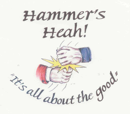 HAMMER'S HEAH! "IT'S ALL ABOUT THE GOOD" logo